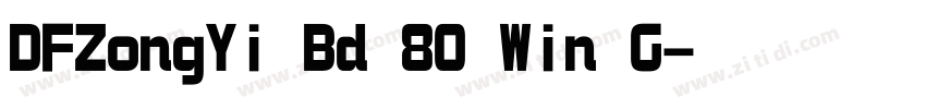 DFZongYi Bd 80 Win G字体转换
